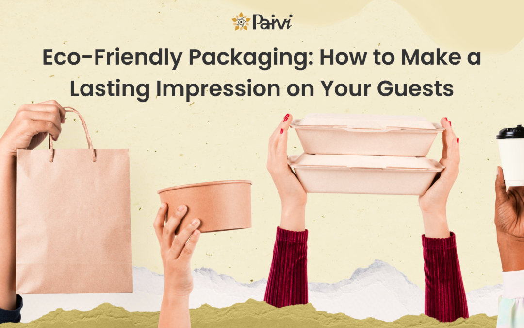 Eco-Friendly Packaging: Sustainable Ideas to Impress Your Guests